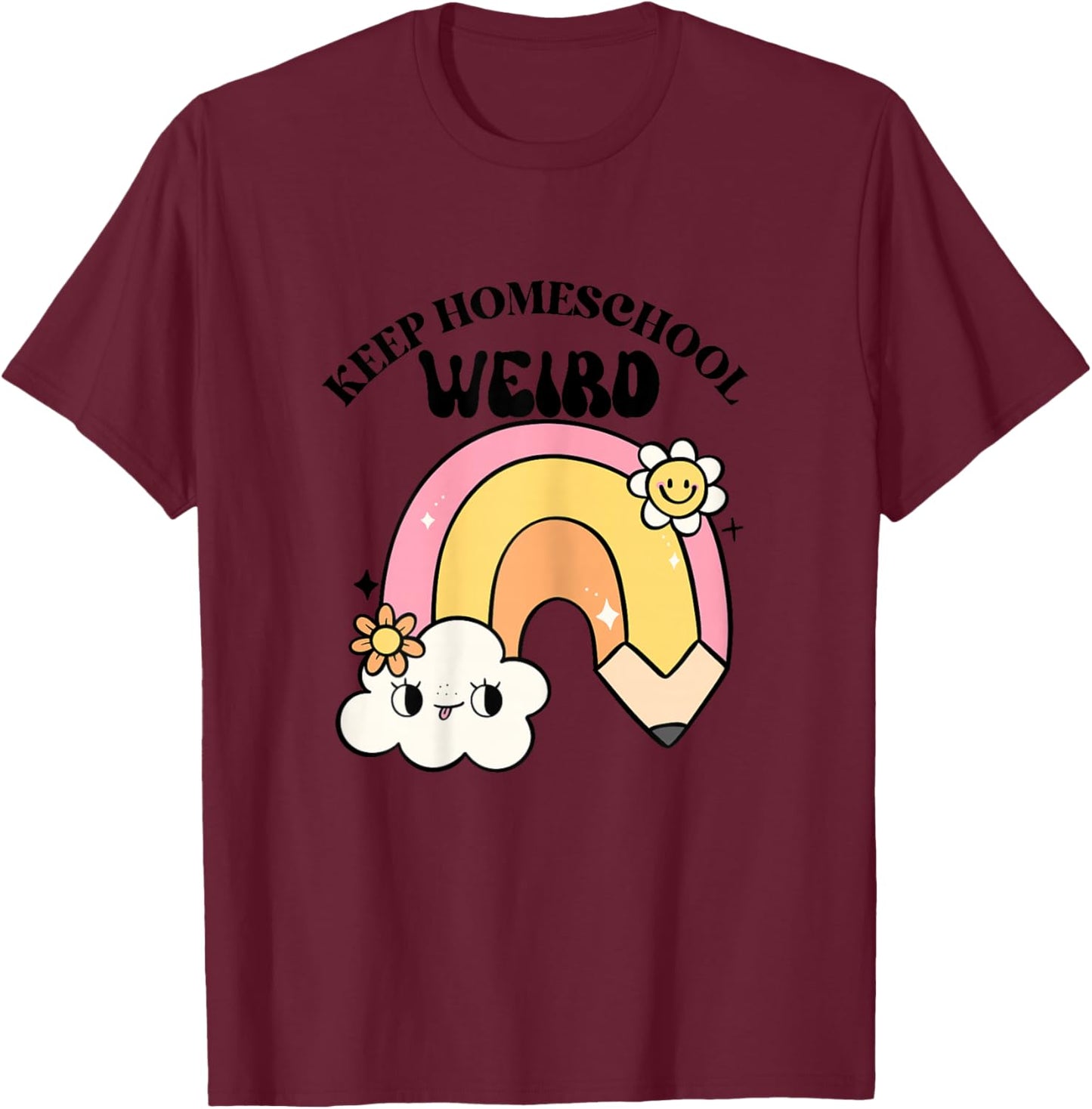 Keep Homeschool Weird Cute Rainbow Teacher Mom Kid Design T-Shirt - T-Shirt | Maroon