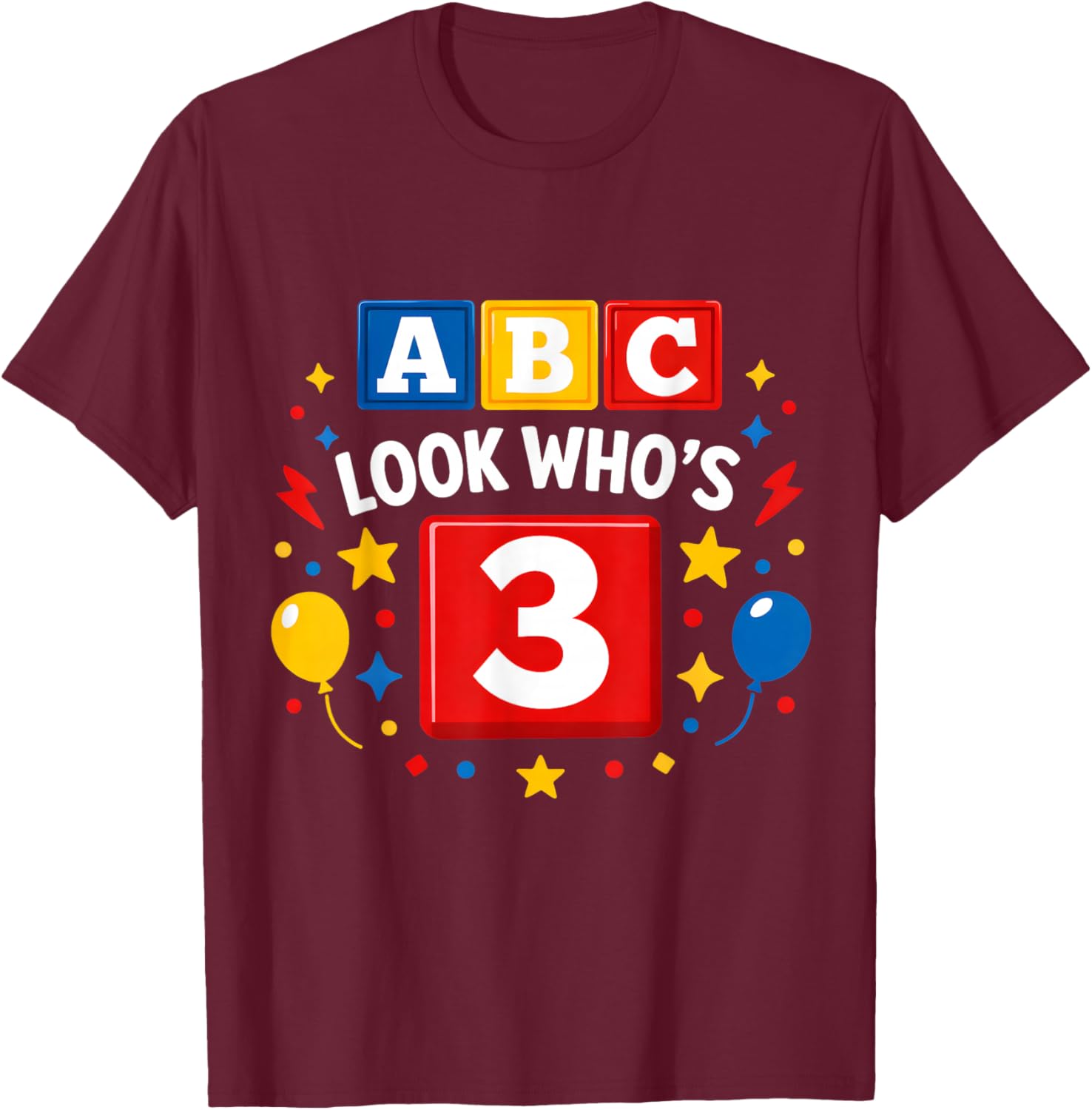 Funny ABC Look Who’s 3 Toddler Third Birthday Alphabet Party T-Shirt - T-Shirt | Maroon