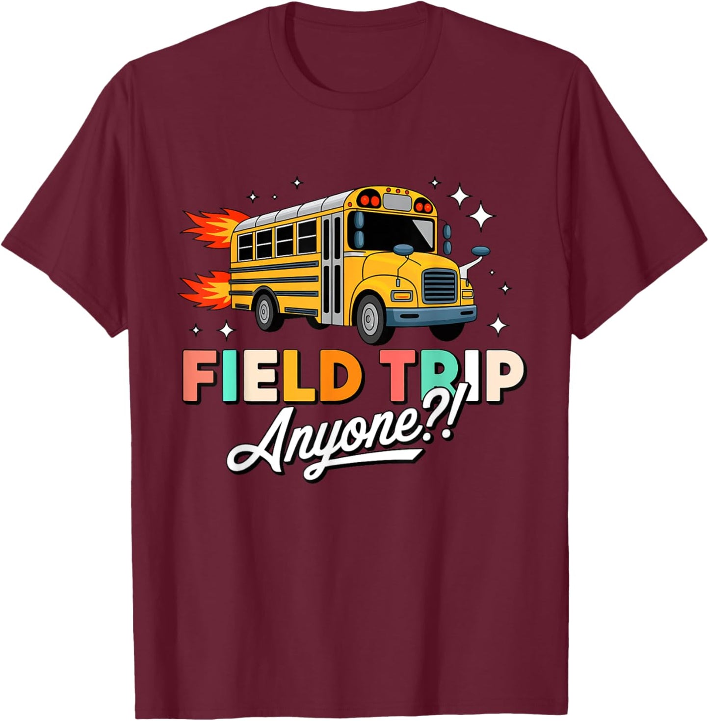 Field Trip Anyone Field Day 2025 Teachers Kids Fun T-Shirt - T-Shirt | Maroon
