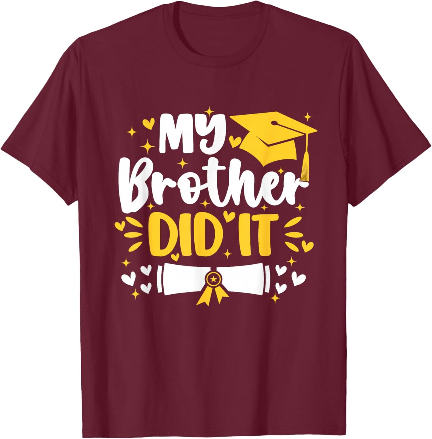 My Brother Did It Graduation Proud Toddler Siblings Graduate T-Shirt - T-Shirt | Maroon