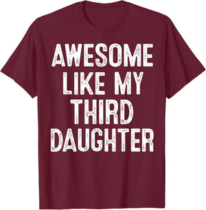 Awesome Like My Third Daughter Funny Family Quote T-Shirt - T-Shirt | Maroon