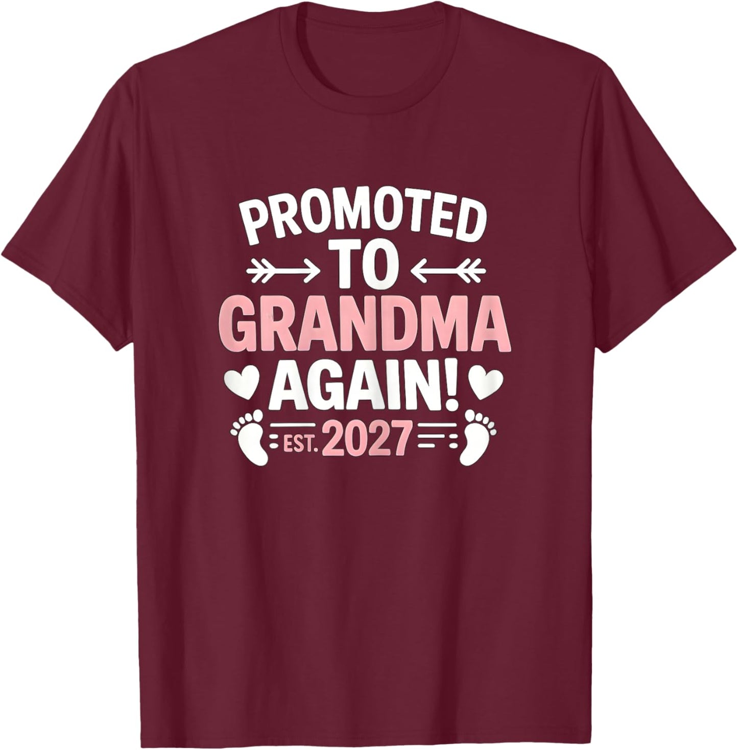 Promoted to Grandma Again 2027 New Grandbaby T-Shirt - T-Shirt | Maroon