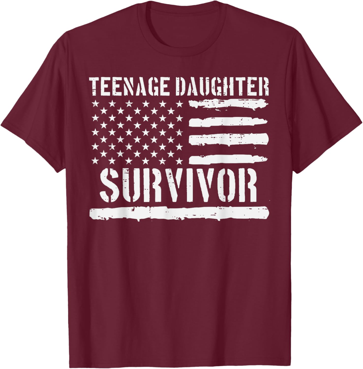 Teenage Daughter Survivor US Flag Funny Fathers Day Dad Papa T-Shirt - T-Shirt | Maroon