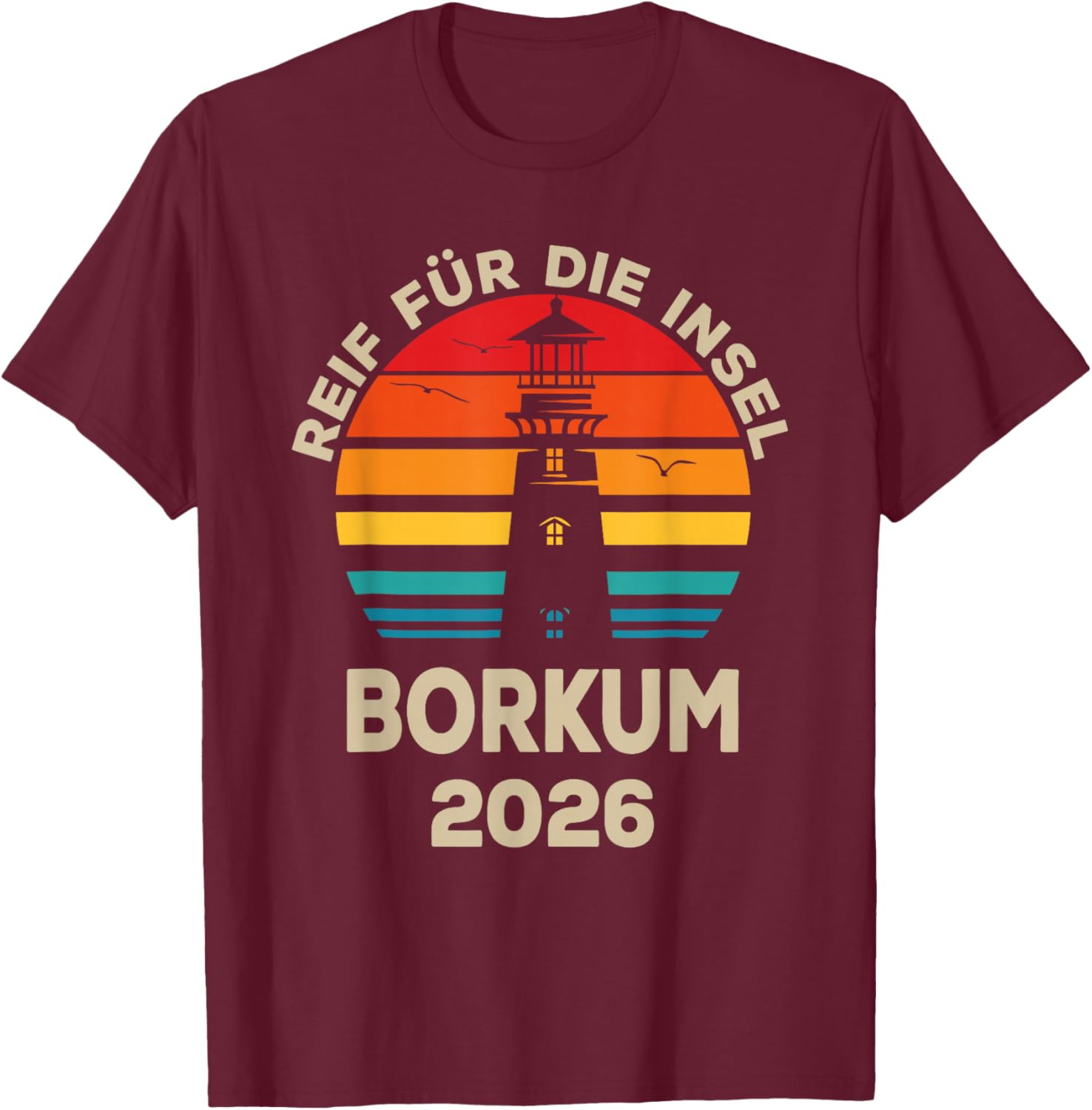 Borkum 2026 Leuchtturm Erlebnis Design T-Shirt - T-Shirt | Maroon