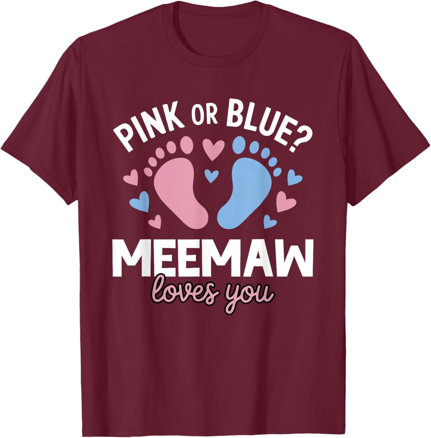 Pink Or Blue MeeMaw Loves You Gender Reveal Party Mee-Maw T-Shirt - T-Shirt | Maroon