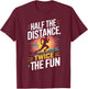 Half The Distance Twice The Fun Half Marathon Runner T-Shirt - T-Shirt | Maroon
