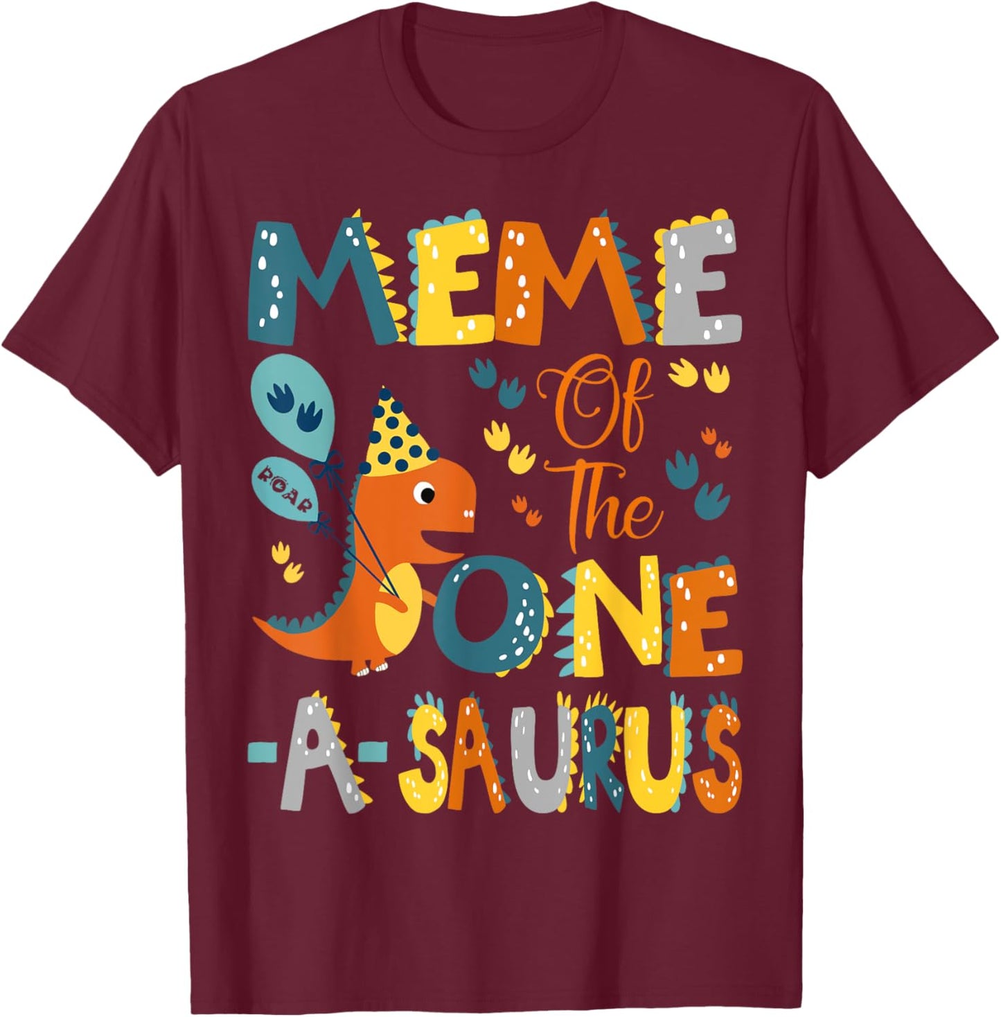 Meme Of The One-A-Saurus 1St Birthday Dinosaur Party T-Shirt - T-Shirt | Maroon