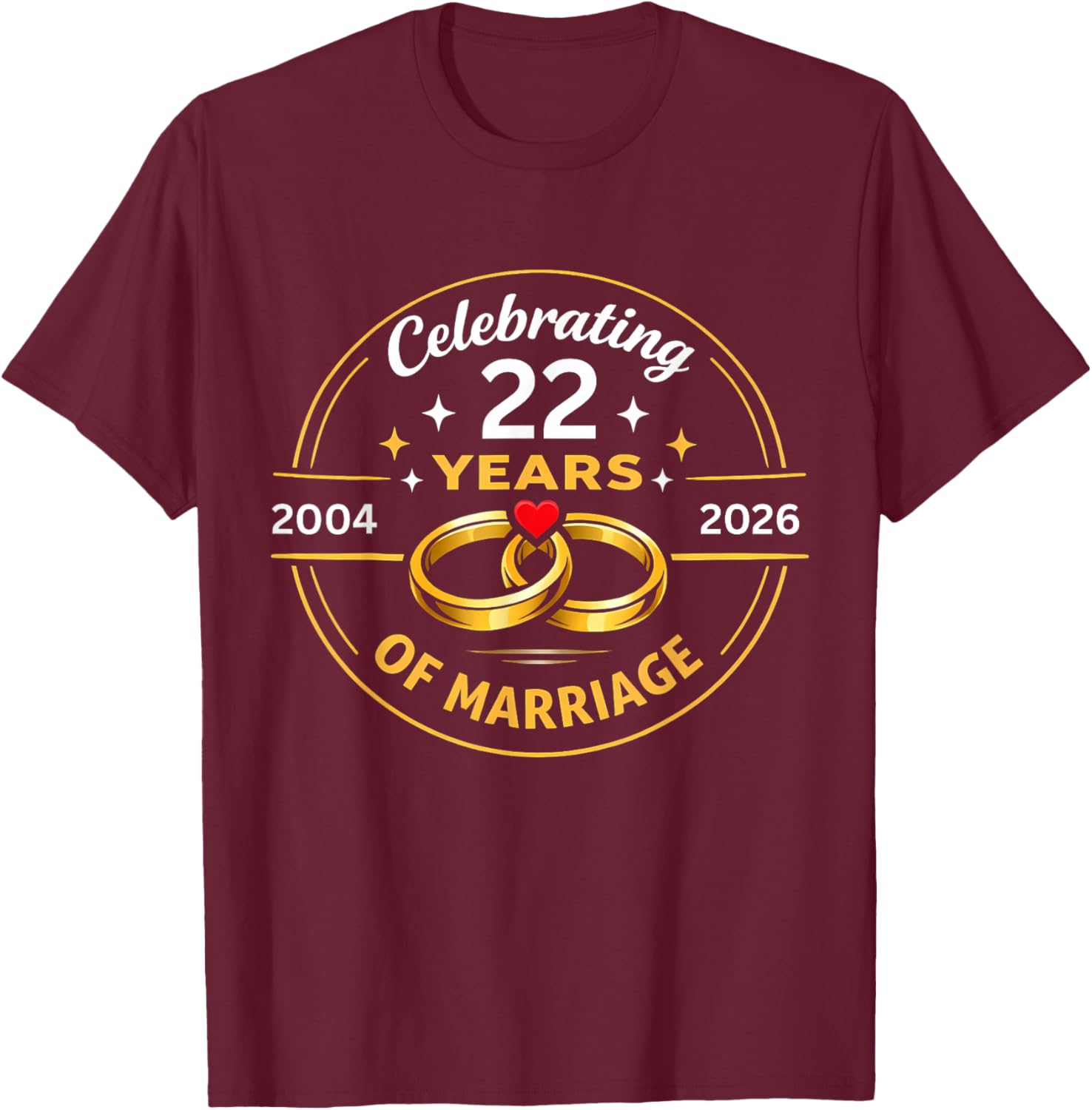 Funny Celebrating 2004 22nd Wedding Anniversary T-Shirt - T-Shirt | Maroon