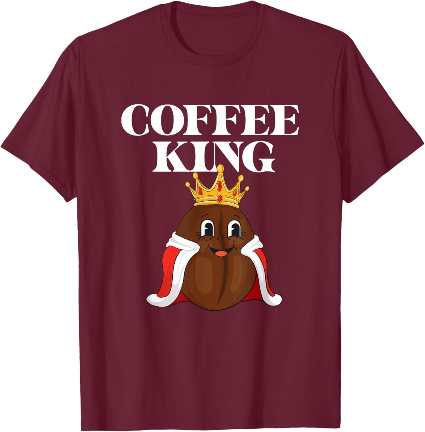 Coffee King - Coffee Lover Caffeine Lover Breakfast T-Shirt - T-Shirt | Maroon