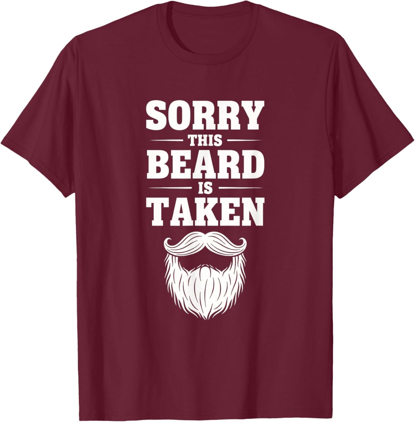 Sorry This Beard is Taken Funny Beard Lover T-Shirt - T-Shirt | Maroon