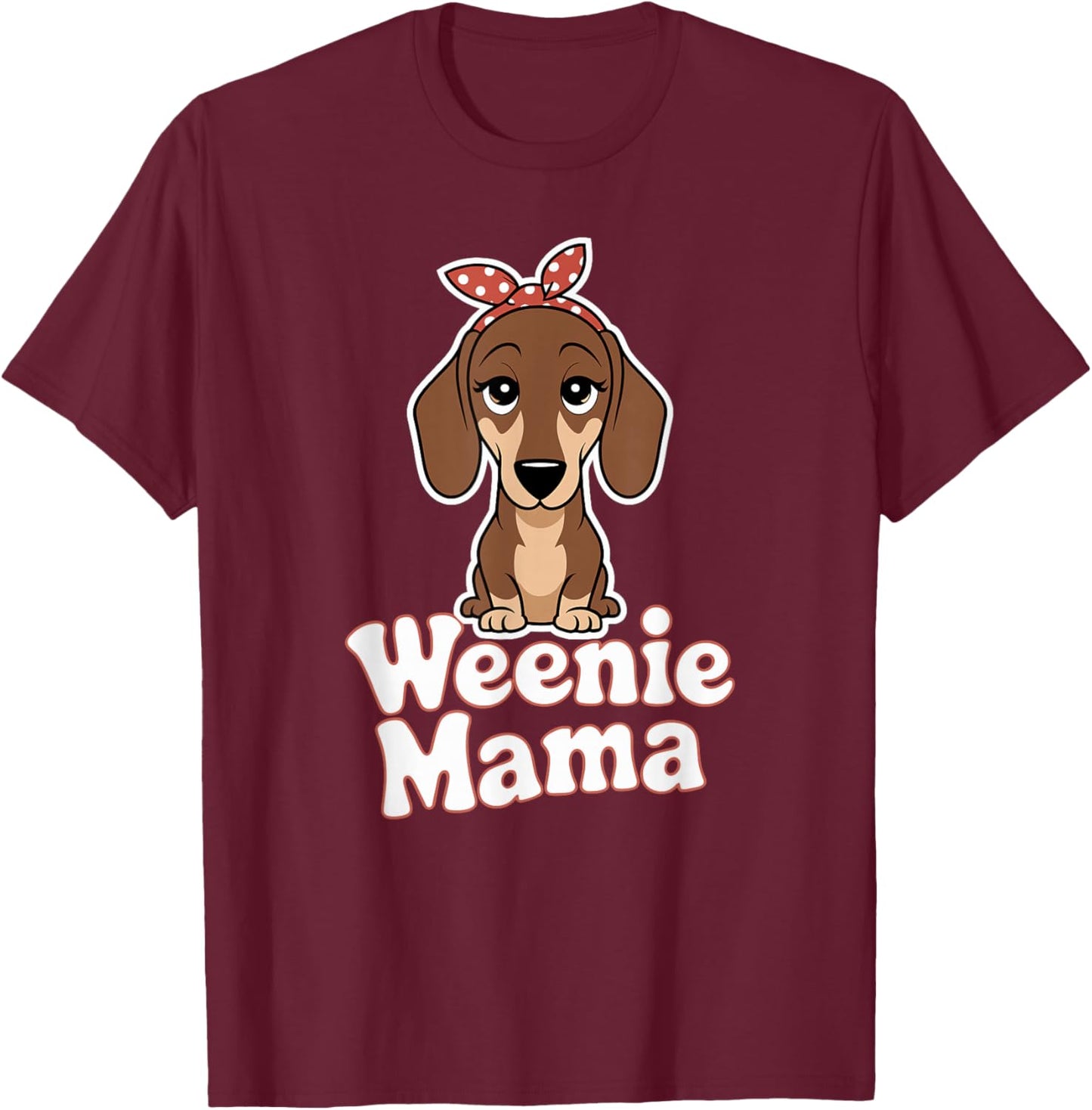 Weenie Mama Funny Dachshund Lover Weiner Dog T-Shirt - T-Shirt | Maroon