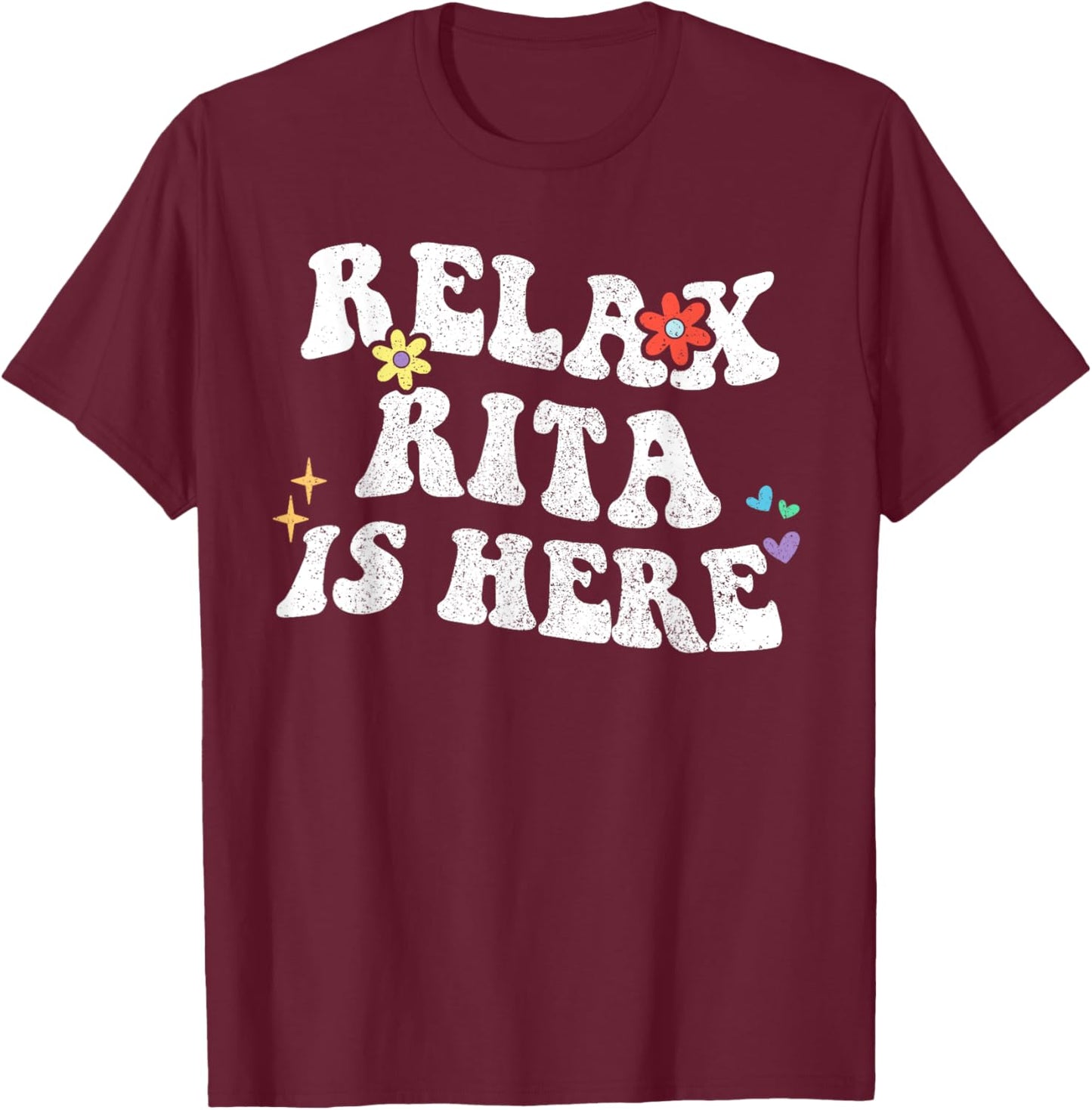 Personalized First Name outfit Retro Groovy Relax RITA Is Here Funny Mother's Day Name T-Shirt - T-Shirt | Maroon