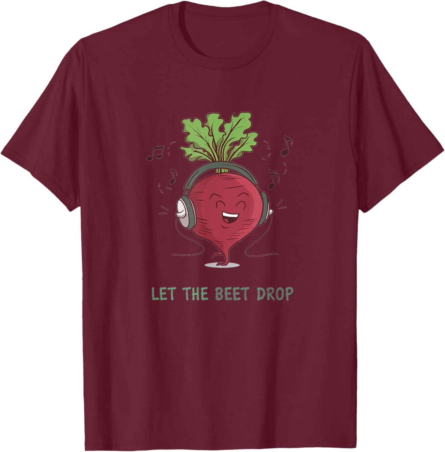 Let the Beet Drop - Funny Beetroot Music T-Shirt - T-Shirt | Maroon
