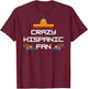 Crazy Hispanic Fan T-Shirt - T-Shirt | Maroon