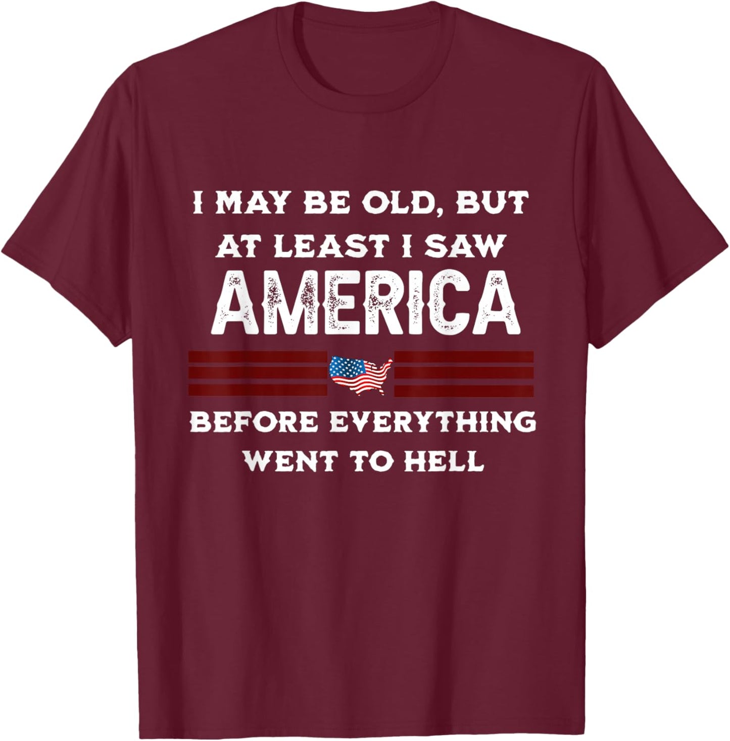 I May Be Old, But ... Funny T-Shirt - T-Shirt | Maroon