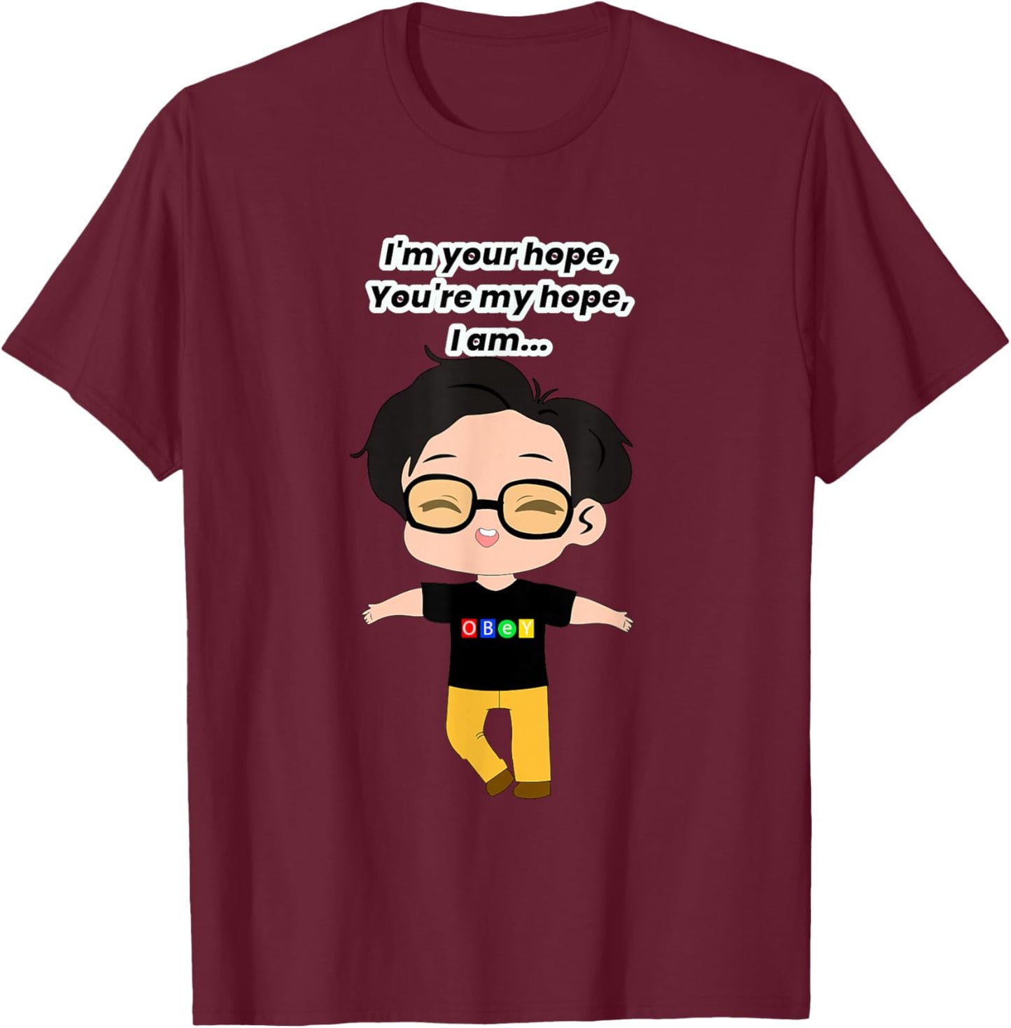 I'm Your Hope, You're My Hope, I'm...Hobi T-Shirt - T-Shirt | Maroon