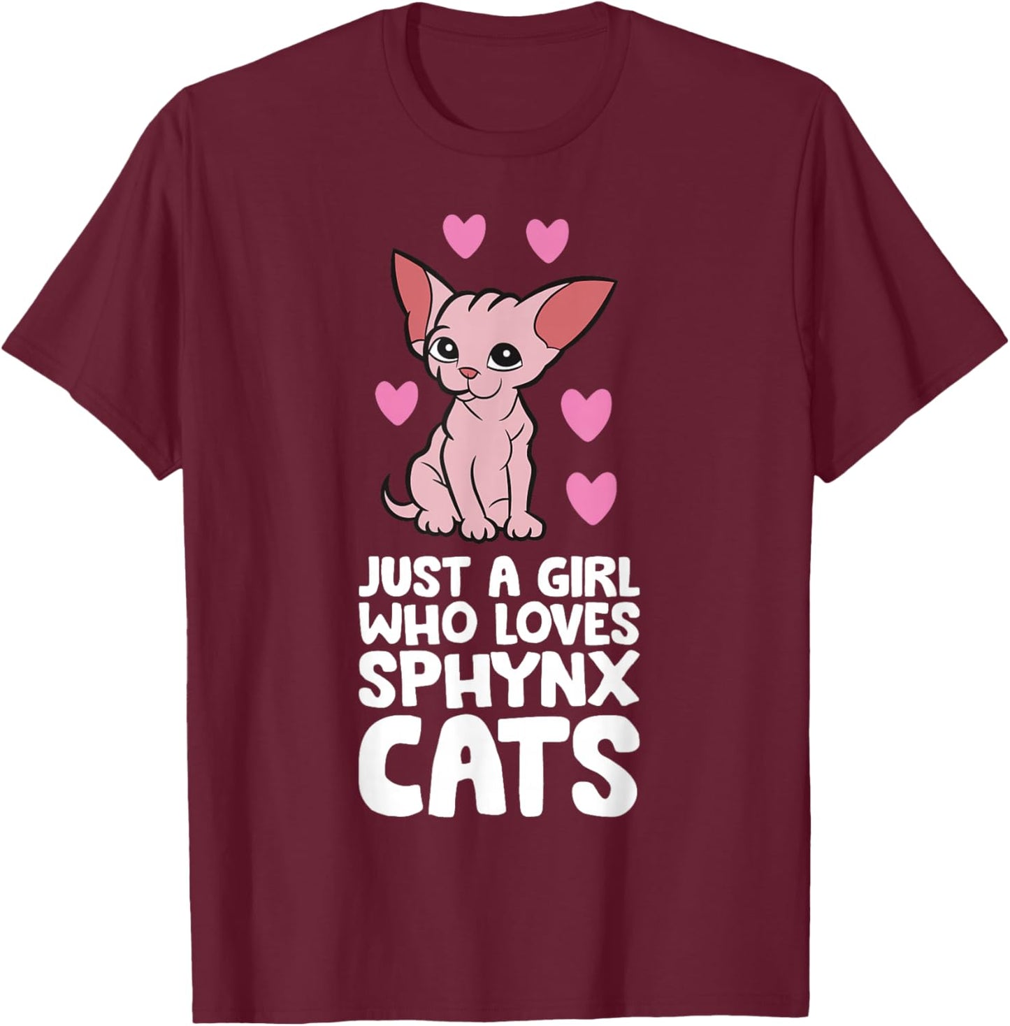 Hairless Sphynx Cat Just A Girl Who Loves Sphynx Cats T-Shirt - T-Shirt | Maroon