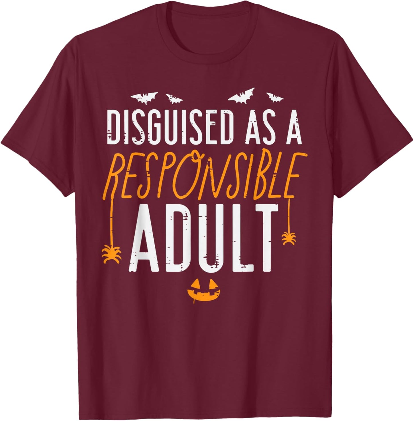 Halloween Disguised As Responsible Adult Costume Men Women T-Shirt - T-Shirt | Maroon