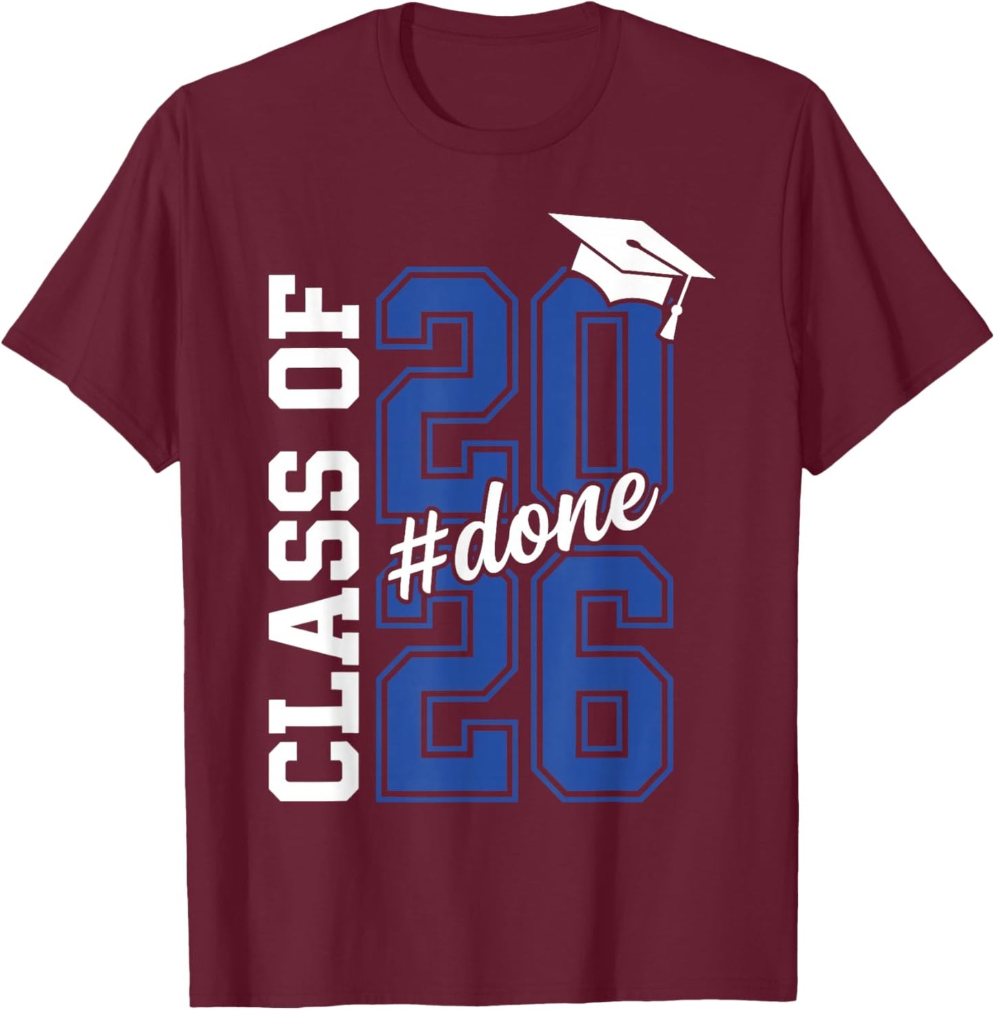 Done Class of 2026 Graduation Him Grad Seniors 2026 T-Shirt - T-Shirt | Maroon