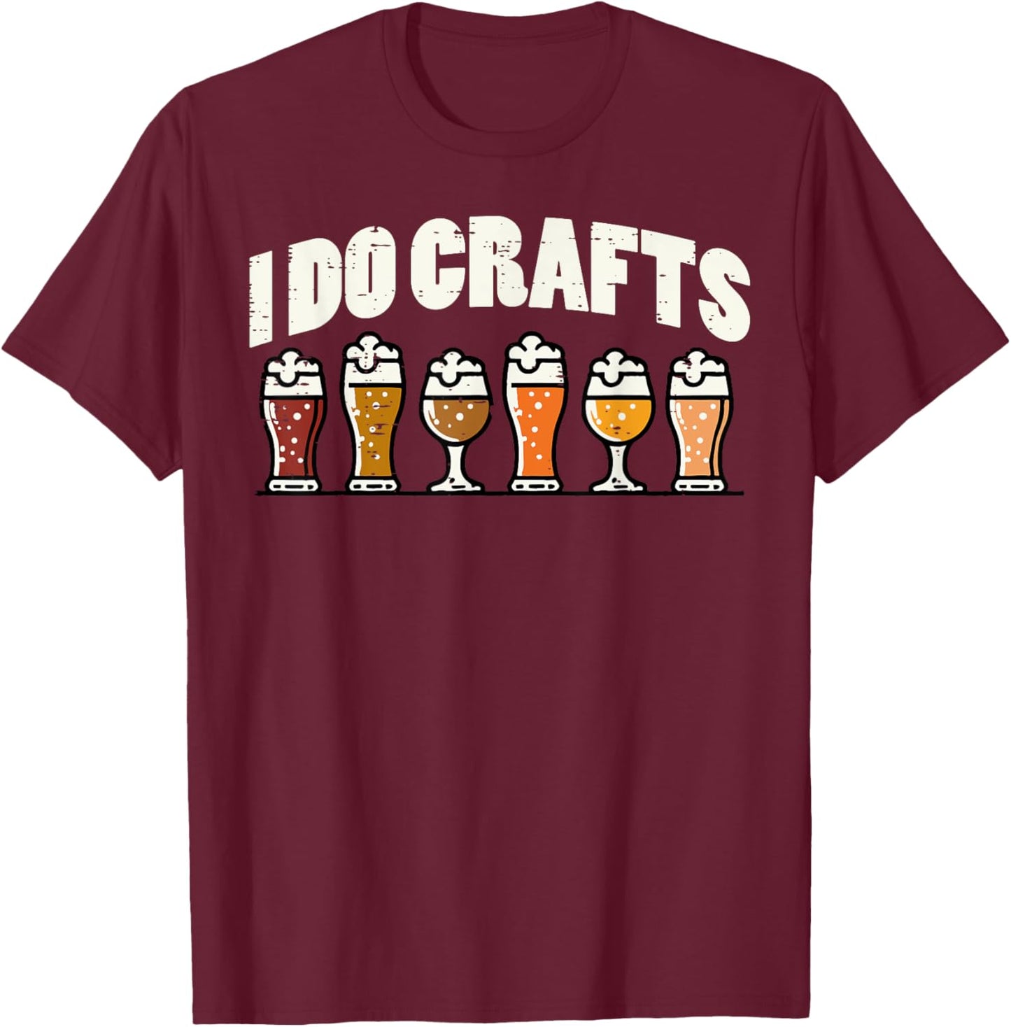 I Do Crafts Beer Funny Saying Home Brew Brewmaster Men Women T-Shirt - T-Shirt | Maroon