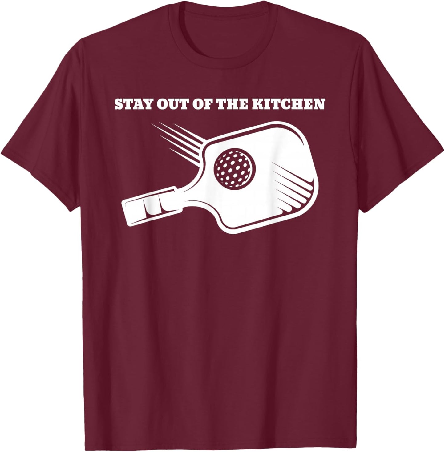 Funny Pickleball Stay out of the Kitchen T-Shirt - T-Shirt | Maroon