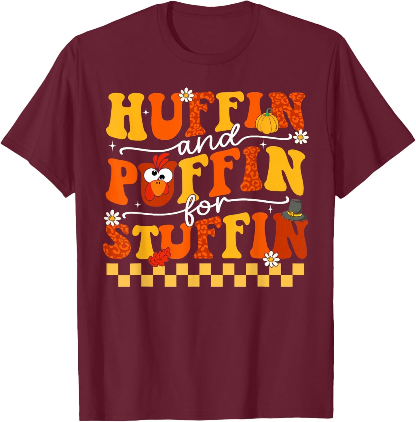 Thanksgiving Run Turkey Trot Huffin and Puffin for Stuffin T-Shirt - T-Shirt | Maroon