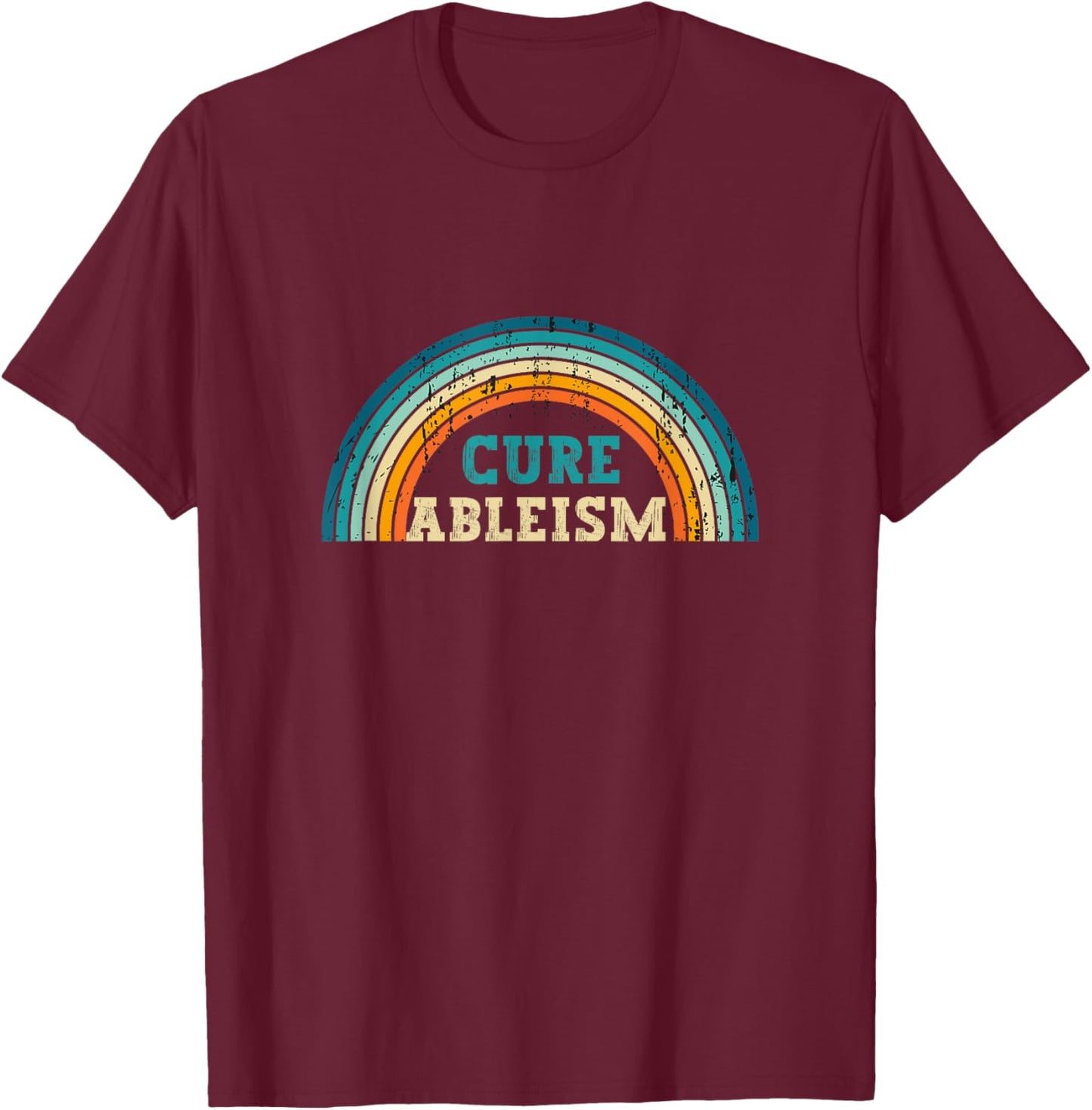 Cure Ableism Rainbow Stripes Design For Family T-Shirt - T-Shirt | Maroon