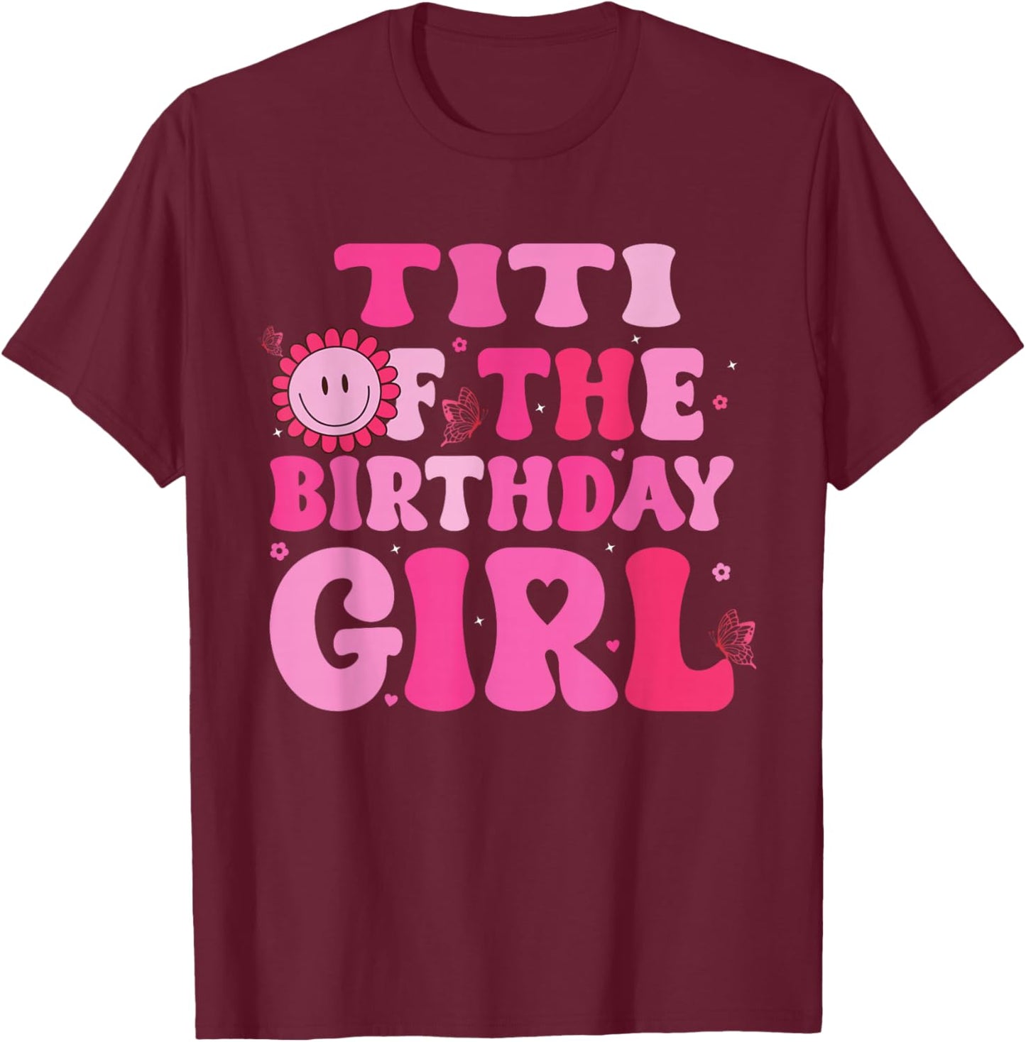 Titi of The Birthday Girl Family Groovy Birthday Party T-Shirt - T-Shirt | Maroon