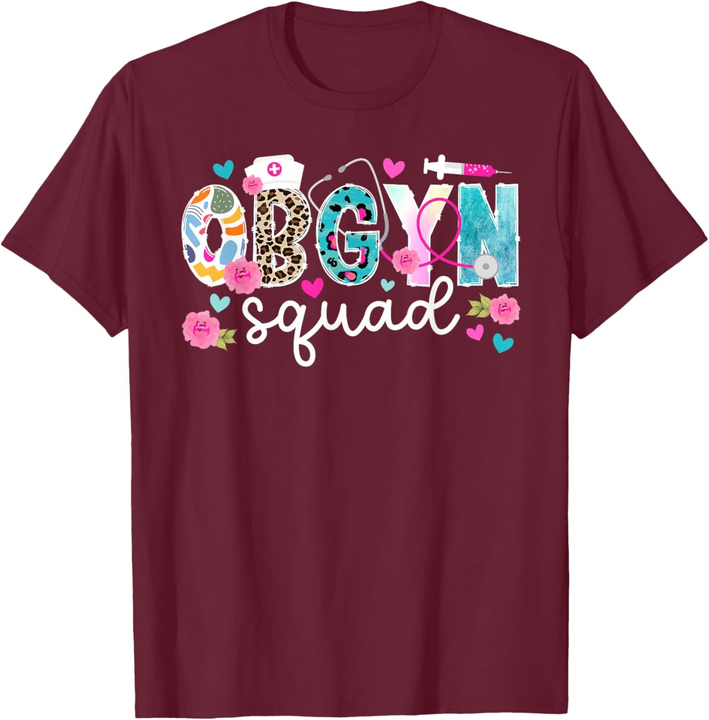 OBGYN Squad OBGYN Appreciation OB-GYN Best OBGYN OB/GYN Crew T-Shirt - T-Shirt | Maroon