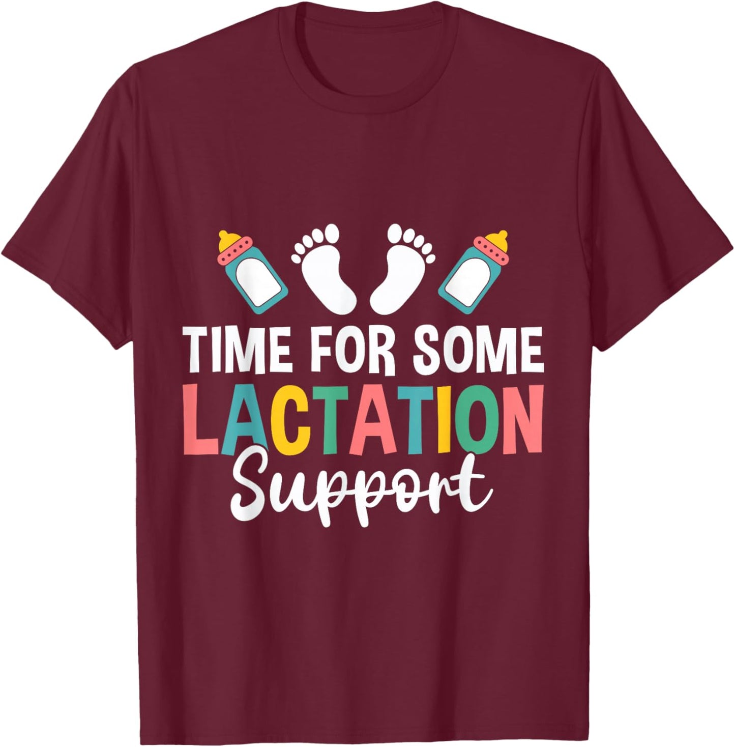Time for Some Lactation Consultant Support IBCLC T-Shirt - T-Shirt | Maroon