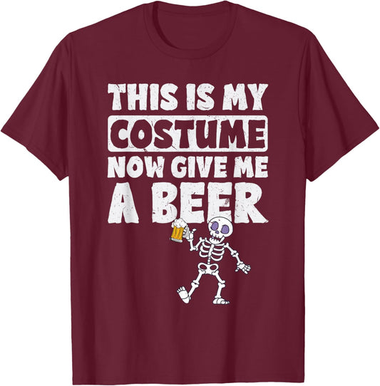 This Is My Halloween Costume Now Give me a Beer Halloween T-Shirt - T-Shirt | Maroon