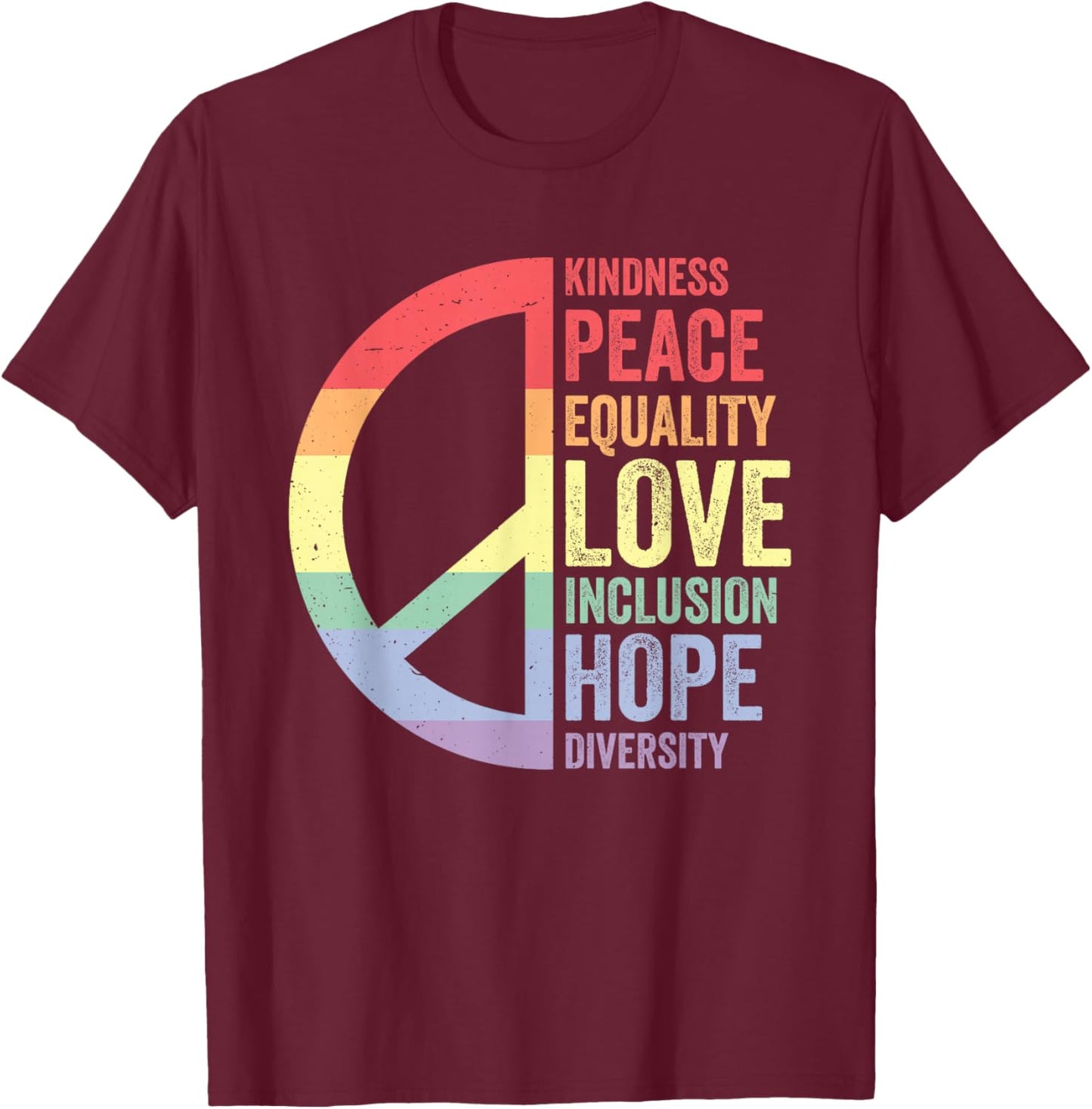 Kindness Peace Equality Love Inclusion Hope Diversity T-Shirt - T-Shirt | Maroon