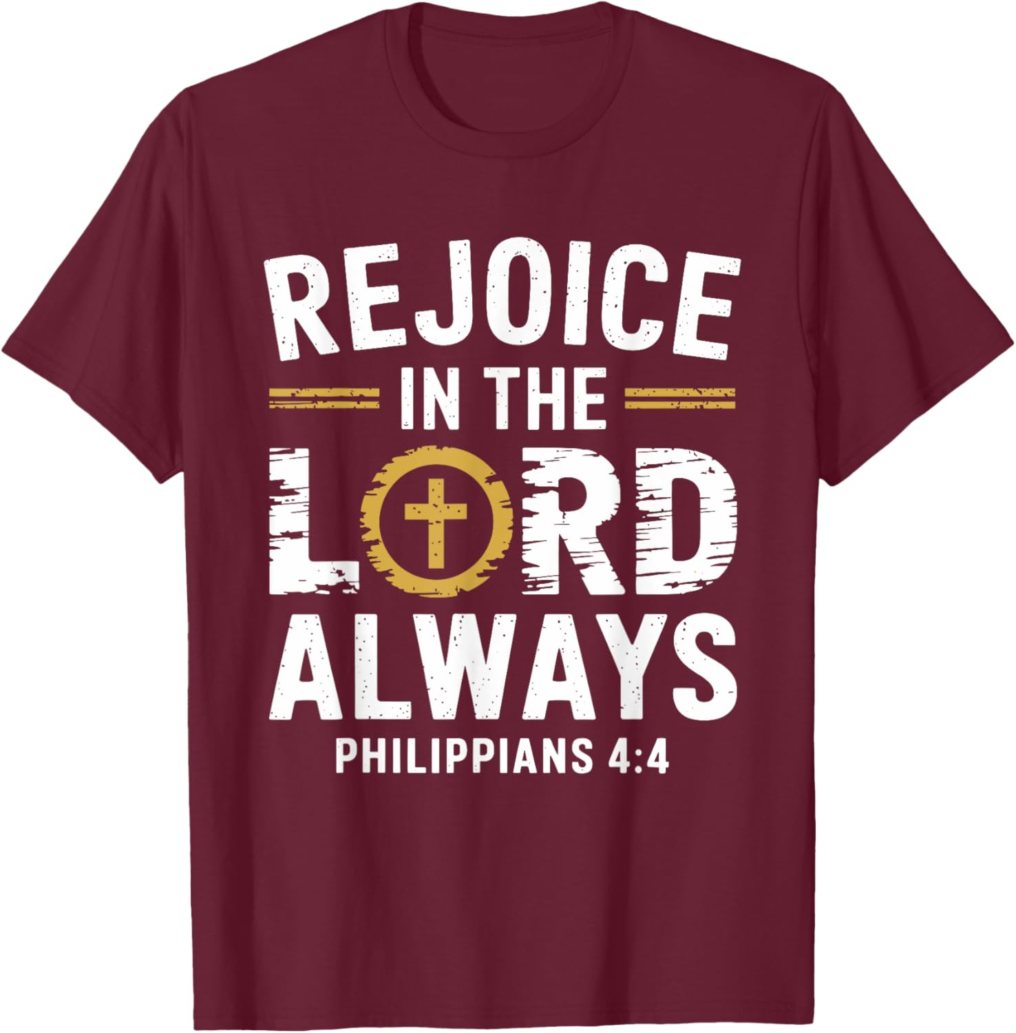 Rejoice In The Lord Always T-Shirt - T-Shirt | Maroon