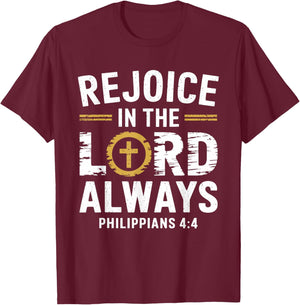 Rejoice In The Lord Always T-Shirt - T-Shirt | Maroon
