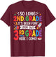 So Long 2nd Grade Fun Look Out 3rd Grade Here I Come Top Kid T-Shirt - T-Shirt | Maroon