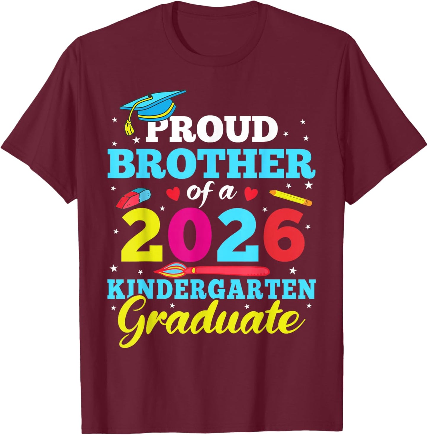 Proud Brother of 2026 Kindergarten Graduate Back to School T-Shirt - T-Shirt | Maroon