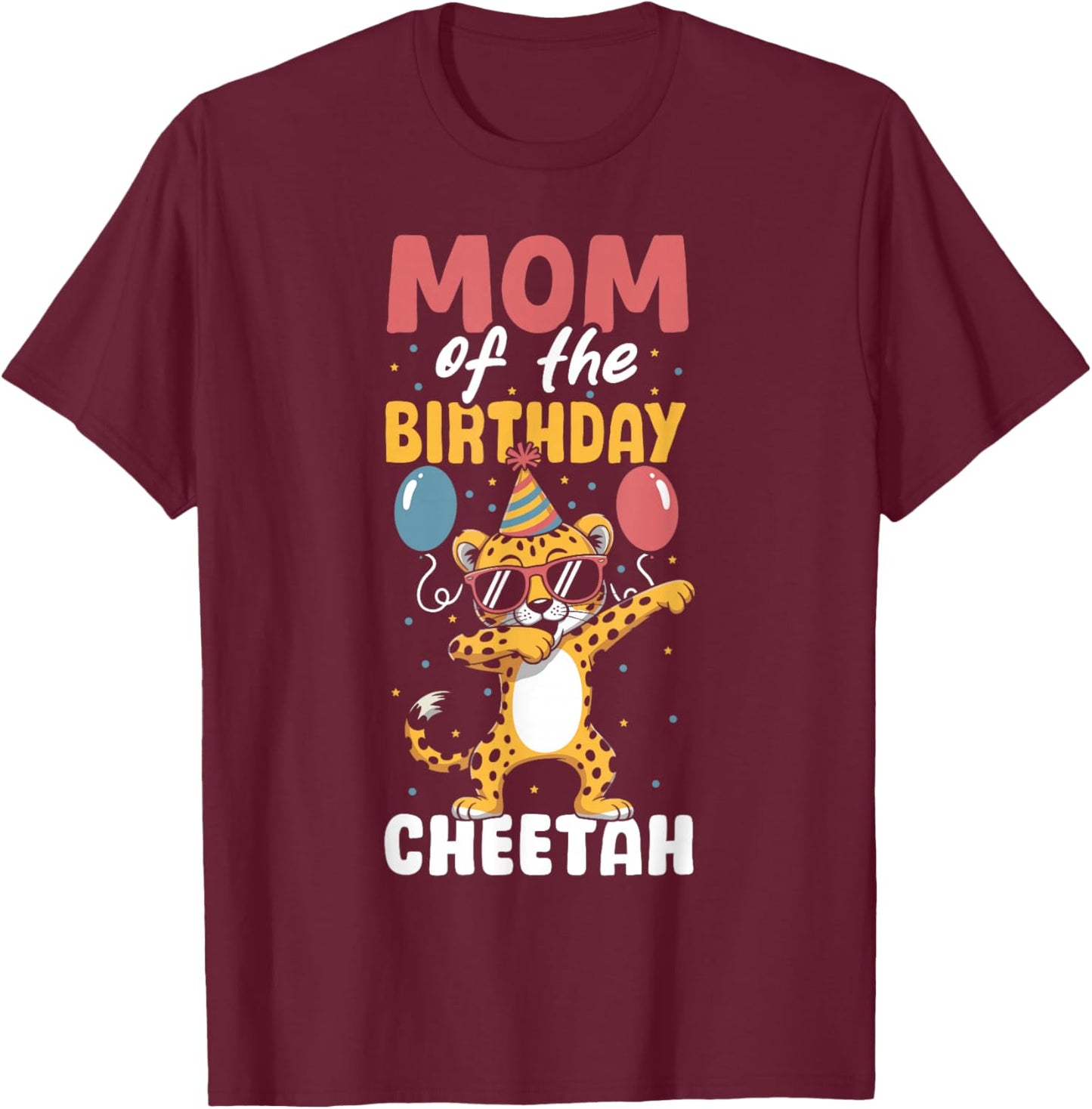 Mom of The Birthday Girl Boy Cheetah T-Shirt - T-Shirt | Maroon