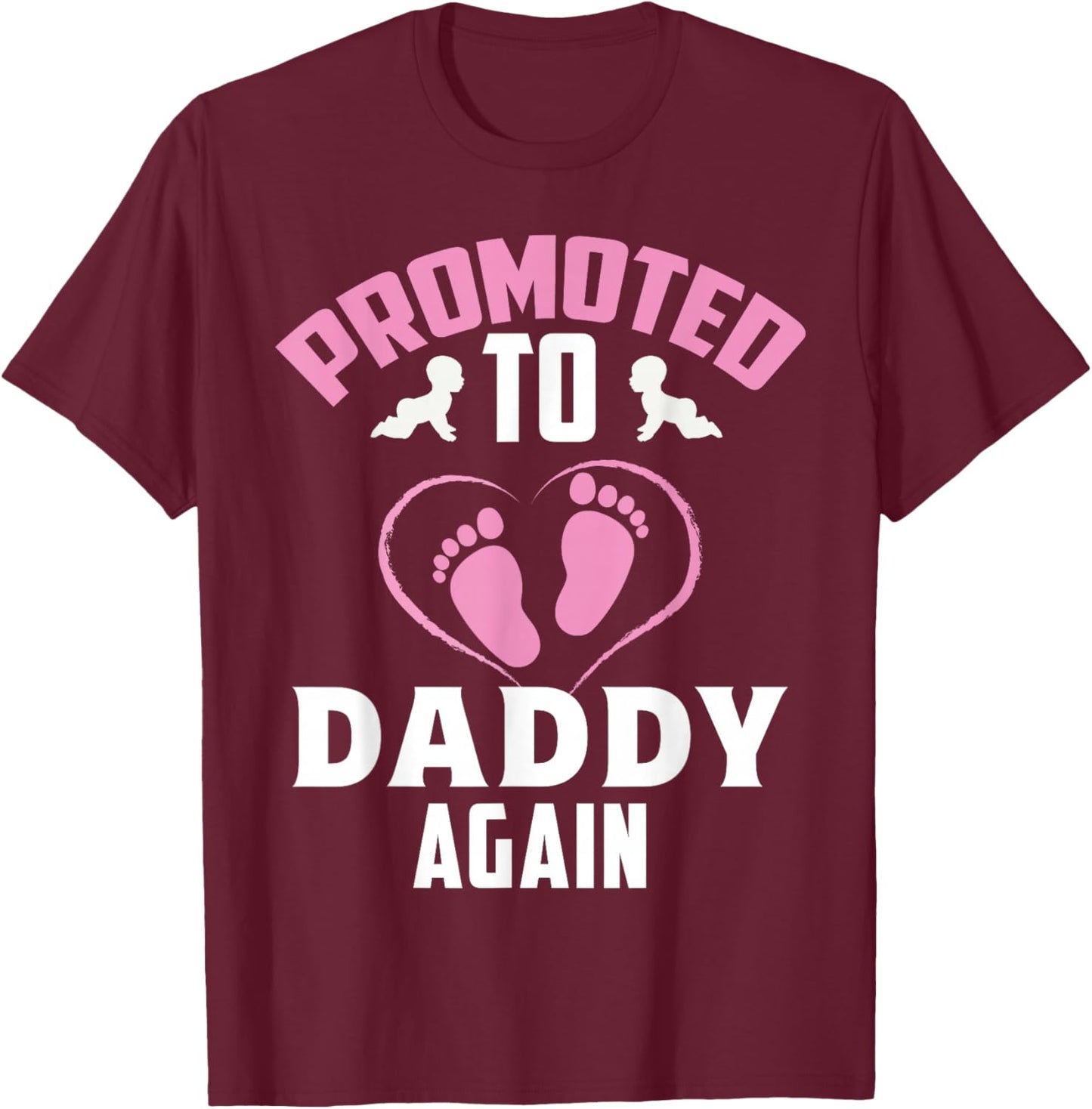 Cute Soon to Be Dad Again Promoted to Dad Again It's A Girl T-Shirt - T-Shirt | Maroon