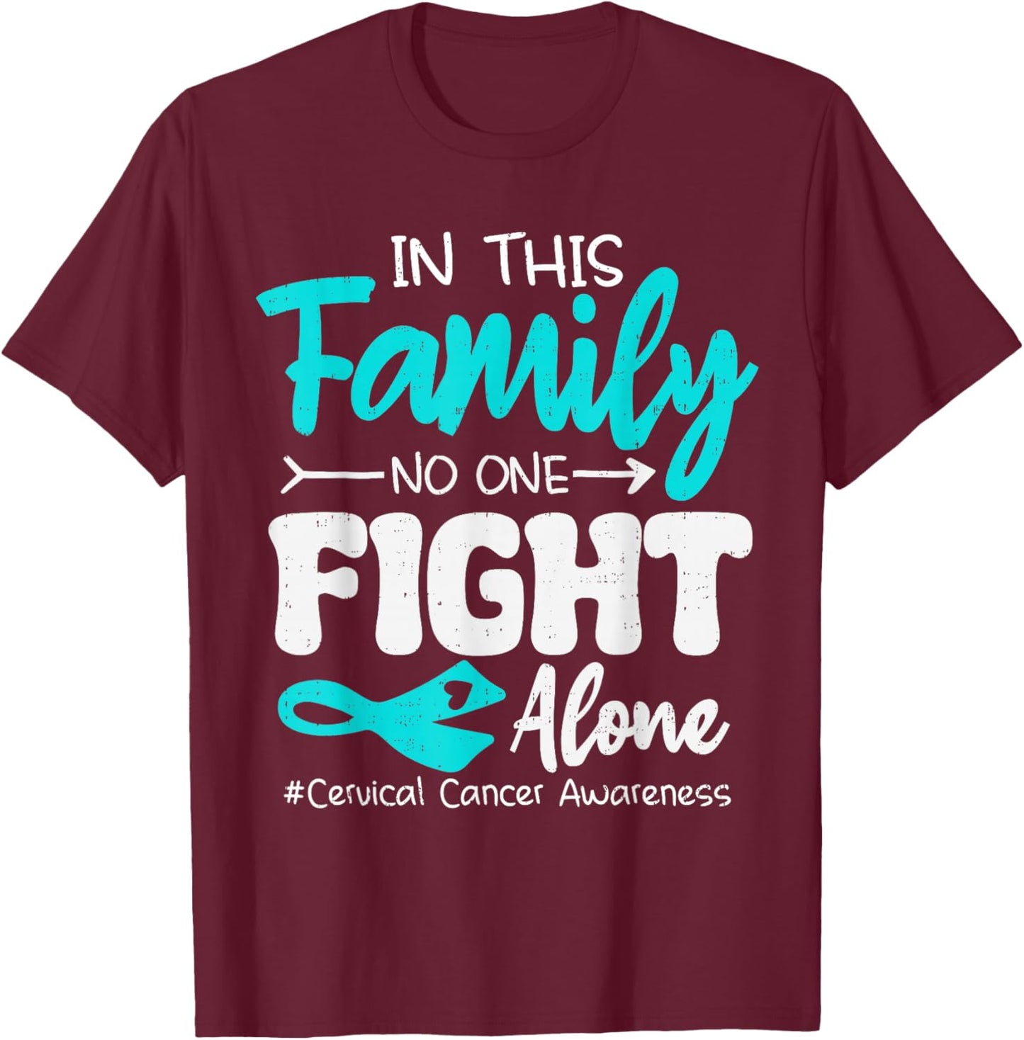 Family Support Cervical Cancer Awareness Ribbon Teal T-Shirt - T-Shirt | Maroon