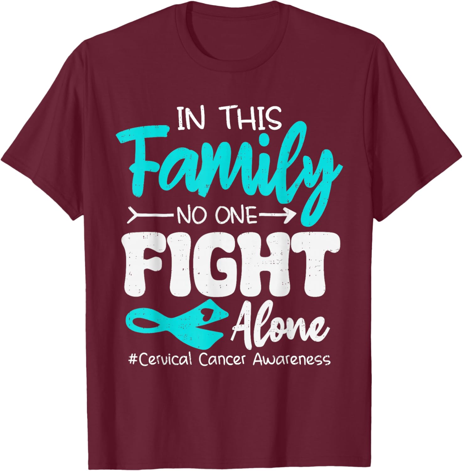 Family Support Cervical Cancer Awareness Ribbon Teal T-Shirt - T-Shirt | Maroon