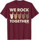 We Rock Together Funny Sign Language T-Shirt - T-Shirt | Maroon
