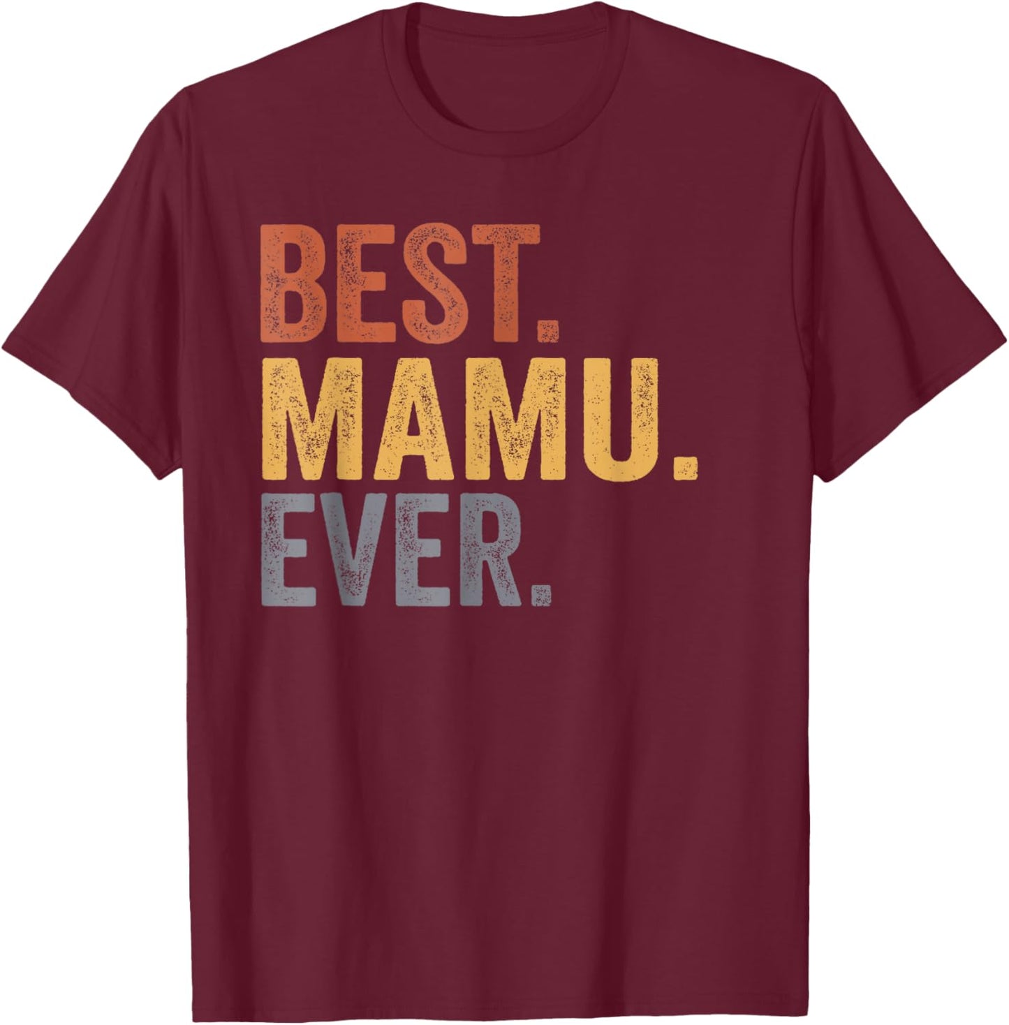 Best Mamu Ever From Niece Uncle Father's Day T-Shirt - T-Shirt | Maroon