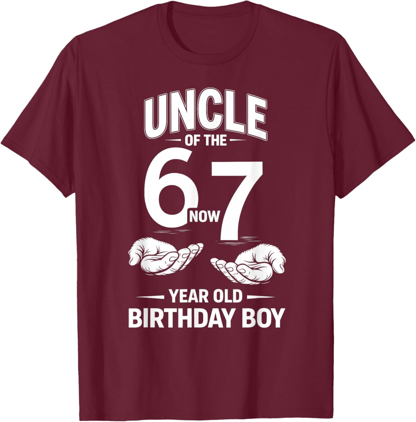 7 Year Old Birthday I was 6 Now I'm 7 67 Meme Uncle T-Shirt - T-Shirt | Maroon