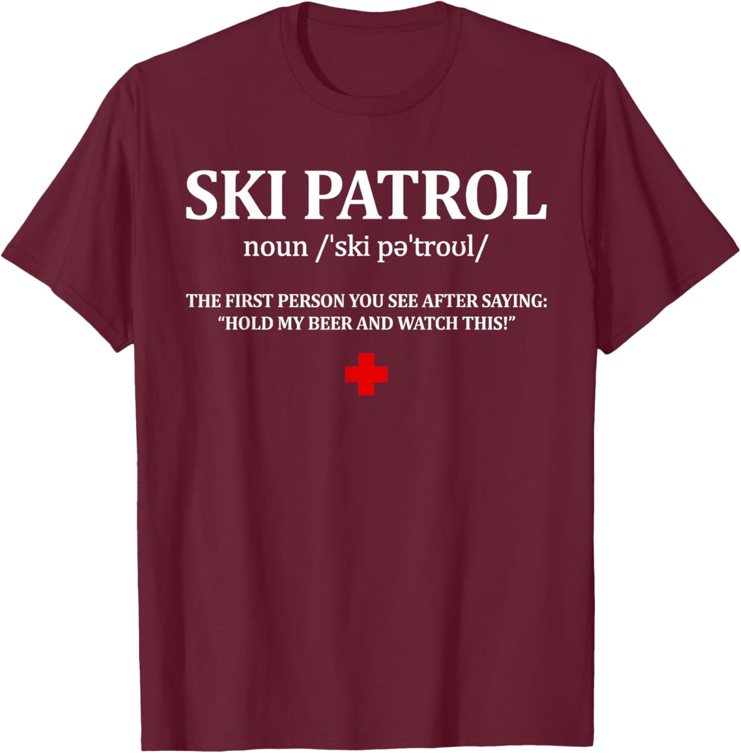 Definition Ski Patrol Funny Mountain Rescue T-Shirt - T-Shirt | Maroon