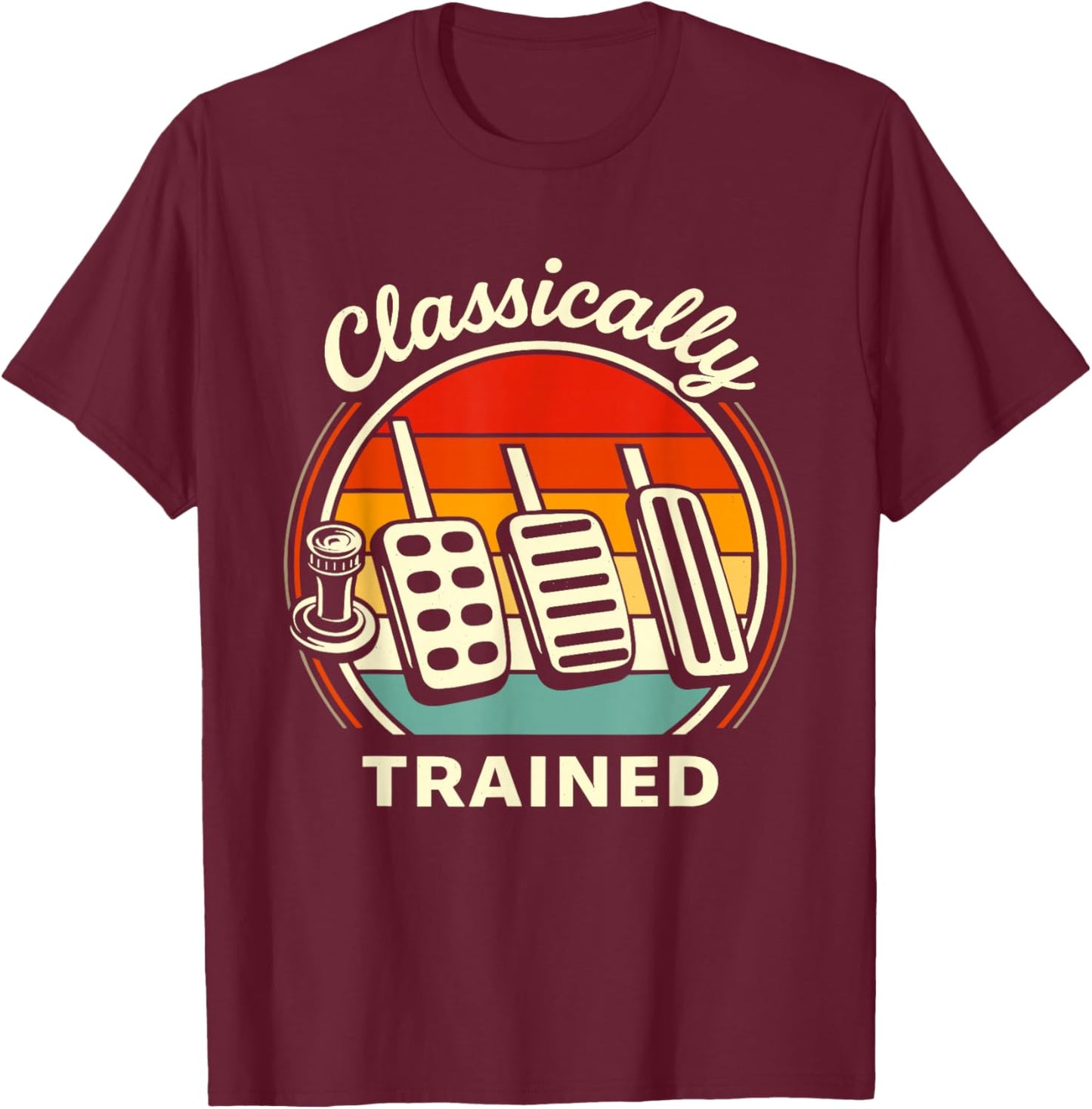Vintage Classically Trained Dimmer Manual Car Pedals Driving T-Shirt - T-Shirt | Maroon