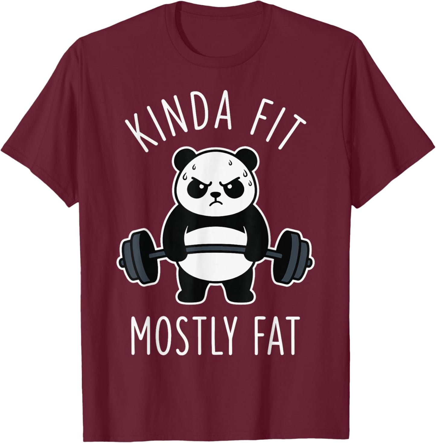 Kinda Fit Mostly Fat T-Shirt - T-Shirt | Maroon