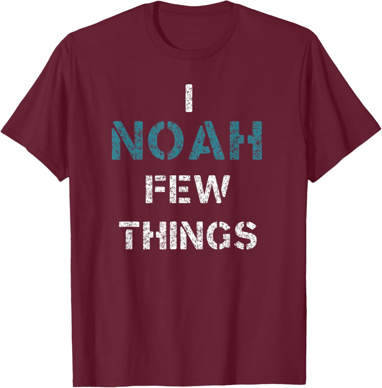 I Noah Few Things Funny Christian T-Shirt - T-Shirt | Maroon