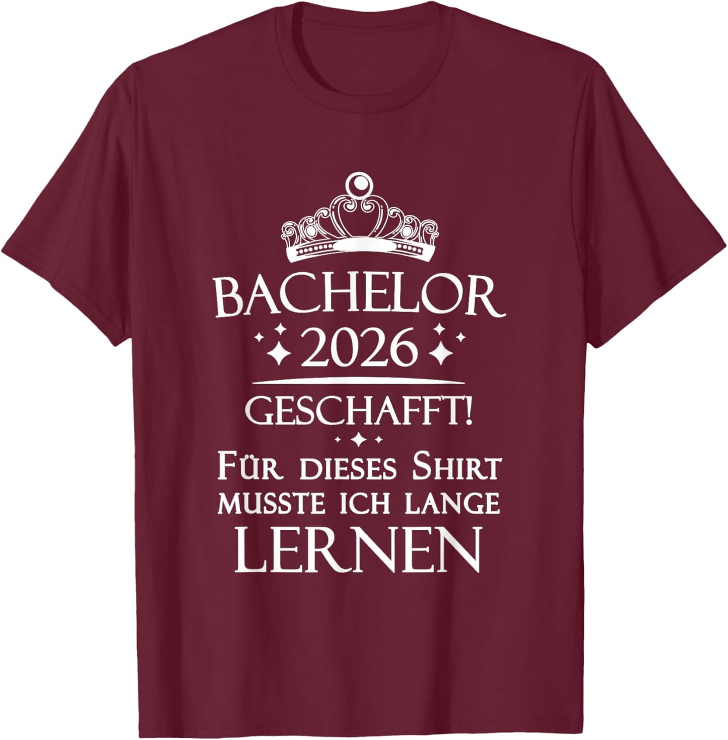 Bachelor Abschluss 2026 T-Shirt - T-Shirt | Maroon