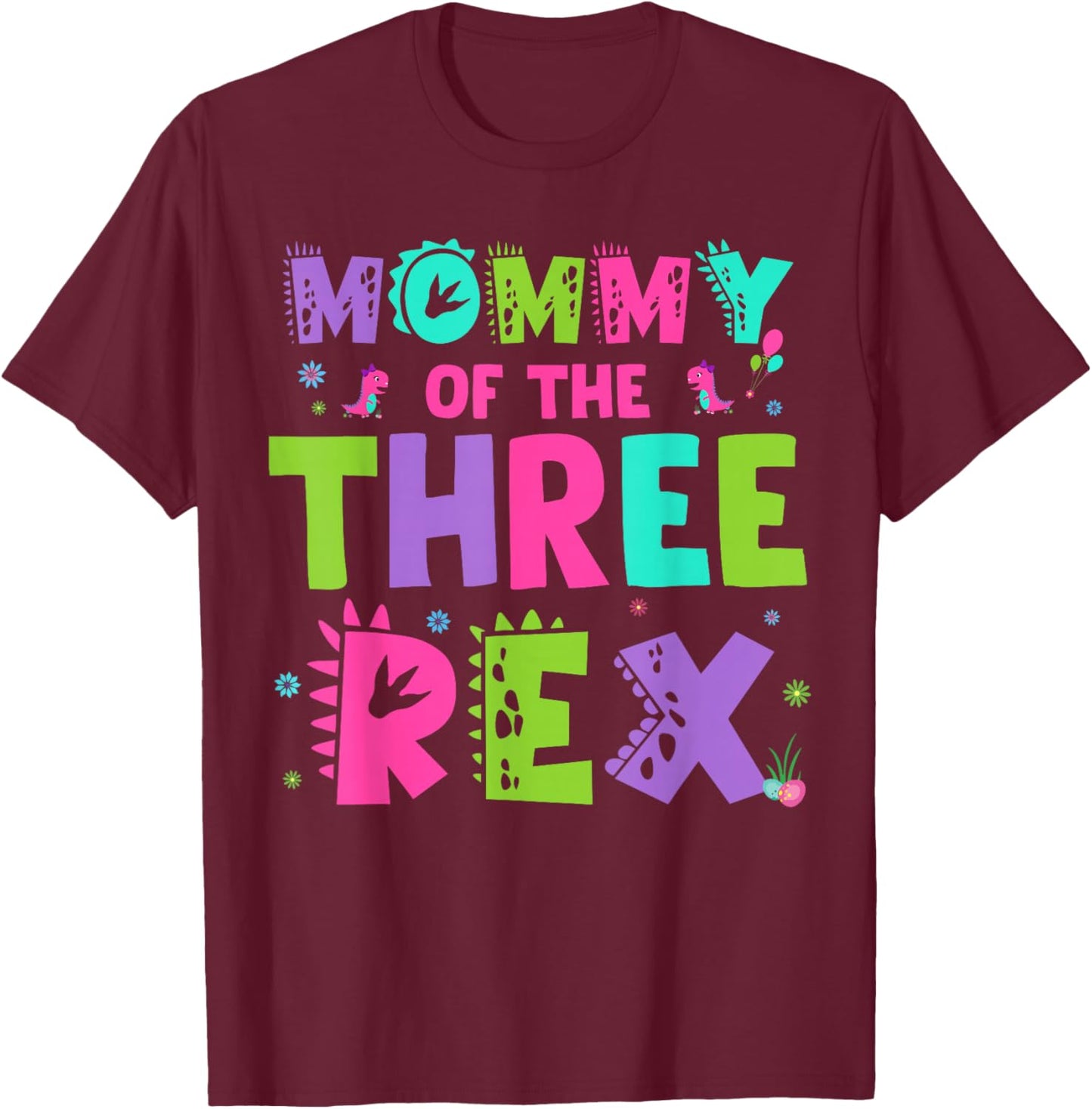 Mommy of The Three Rex Funny Cute Dinosaur Birthday Family T-Shirt - T-Shirt | Maroon