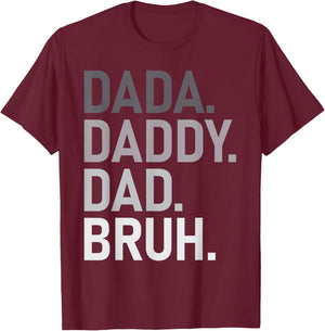 Dada Daddy Dad Bruh Fathers Day Funny Best Dad Ever Men T-Shirt - T-Shirt | Maroon
